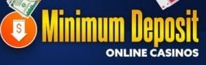 Online Casinos With No Minimum Deposit
